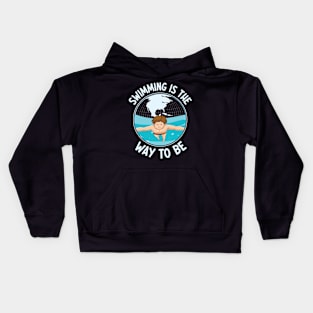 Swimming Is The Way To Be I Swimming Kids Hoodie